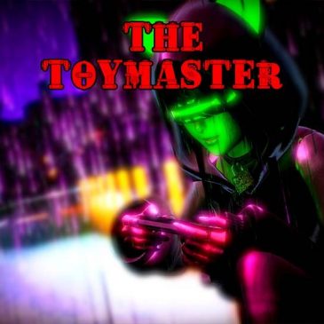 THE TOYMASTER [V0.1] [RUNEY & LAIN]