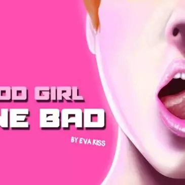 GOOD GIRL GONE BAD [EVAKISS] [FINAL VERSION]