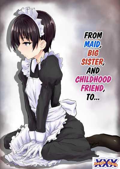 From Maid, Big Sister, And Childhood Friend To…