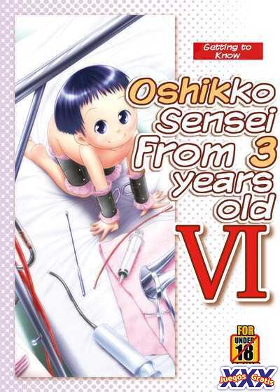 Oshikko Sensei From 3 Years Old — VI