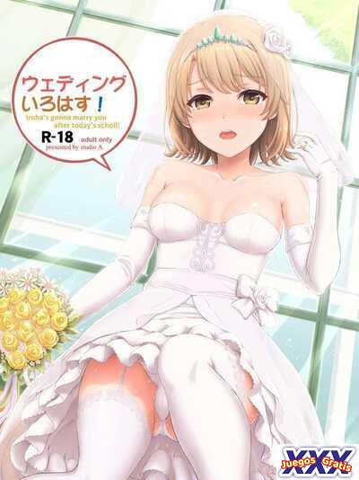 Wedding Irohasu! - Iroha's gonna marry you after today's scholl!