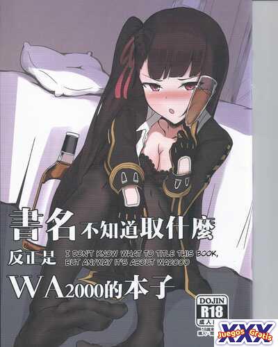 I don’t know what to title this book, but anyway it’s about WA2000