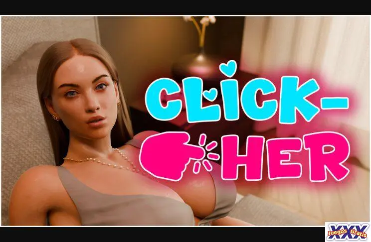 CLICK-HER [V1.0.5.9] [FLESHFORGE STUDIO]