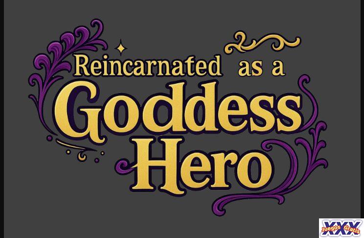 REINCARNATED AS A GODDESS’ HERO [V0.4] [ZØRA DEV]
